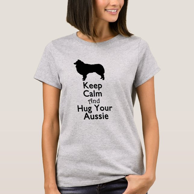 T-shirt Gardez le calme et étreignez votre Australien (Devant)