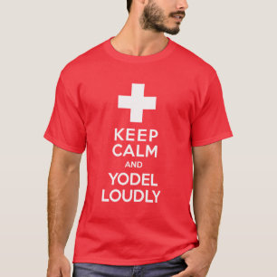 T-shirt Gardez le calme et jodlez fort fierté suisse