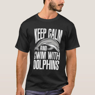 T-shirt Gardez Le Calme Et La Baignade Avec Dauphins Dauph