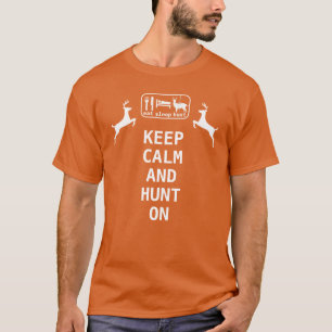 T-shirt GARDEZ LE CALME ET LA CHASSE SUR Manger Chasse au