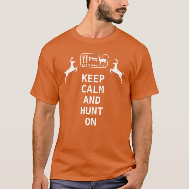T-shirt GARDEZ LE CALME ET LA CHASSE SUR Manger Chasse au  (Devant)