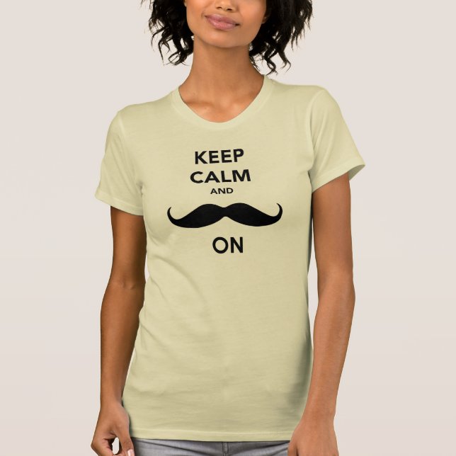T-shirt Gardez le calme et la moustache dessus (Devant)