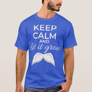 T-shirt Gardez le calme et laissez-le grandir Mustache bla