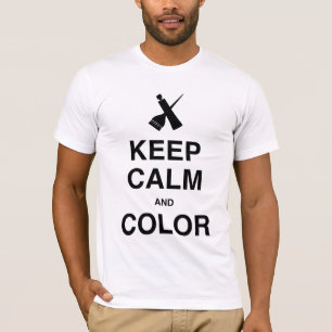 T-SHIRT GARDEZ LE CALME ET LE COLOREZ !