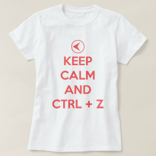 T-shirt Gardez le calme et le CTRL z