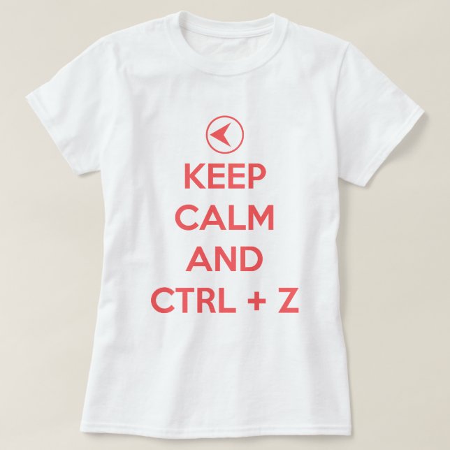 T-shirt Gardez le calme et le CTRL z (Design devant)