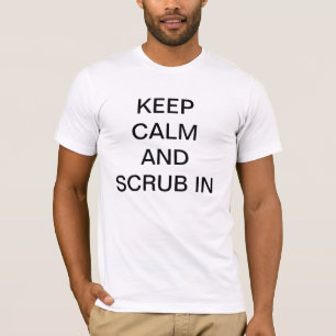 T-shirt Gardez le calme et le frottez dedans