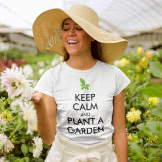 T-shirt Gardez le calme et le Plante un jardin, jardiner l