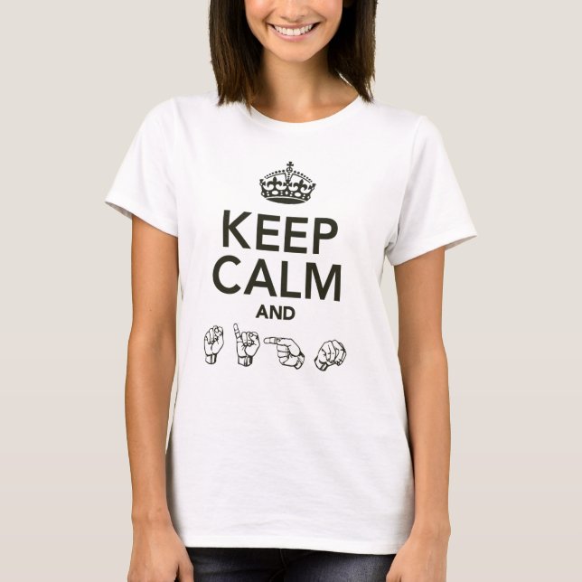 T-shirt Gardez le calme et le signe (Devant)