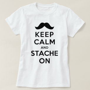 T-shirt Gardez le calme et le Stache dessus