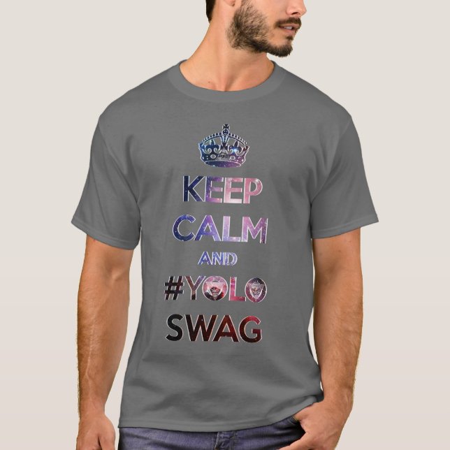 T-shirt Gardez le calme et le #yoloswag (Devant)