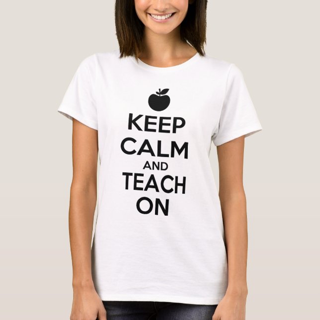 T-shirt Gardez le calme et l'enseignez dessus (Devant)
