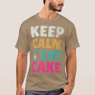 T-shirt Gardez Le Calme Et Mangez Du Gâteau Pour Les Venti