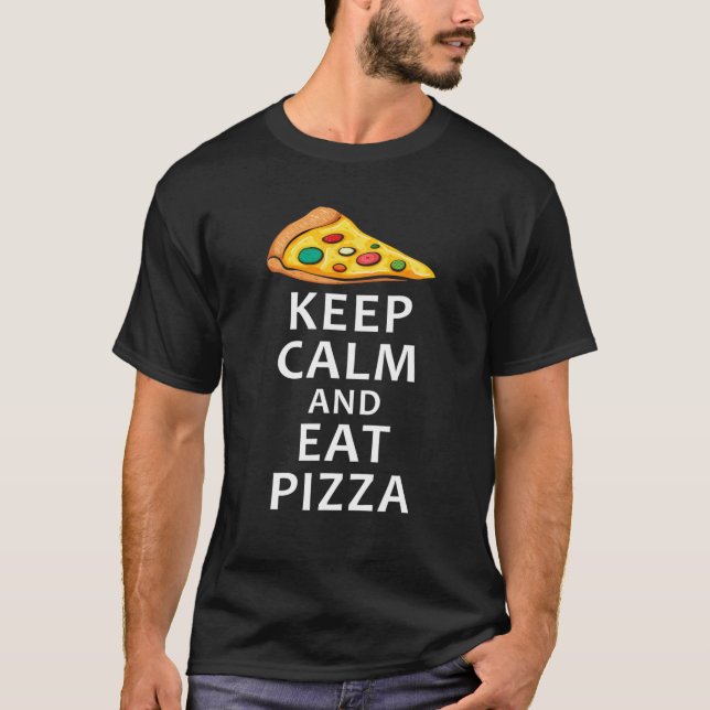 T-shirt Gardez Le Calme Et Mangez Pizza Funny Party Pizza  (Devant)