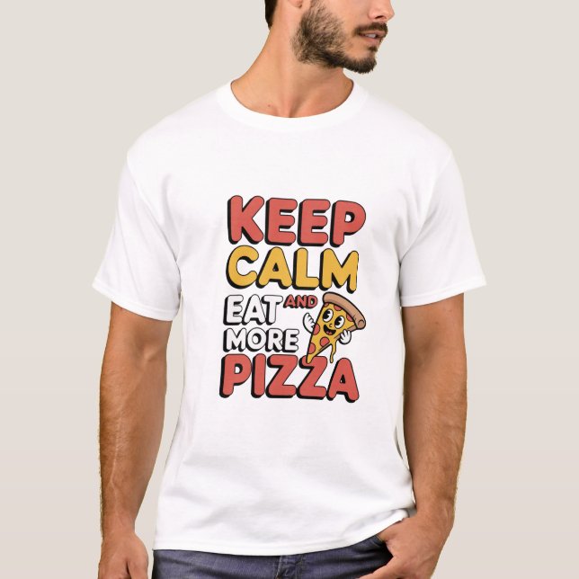 T-shirt Gardez Le Calme Et Mangez Plus De Pizza Citation D (Devant)