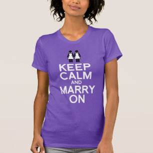T-SHIRT GARDEZ LE CALME ET MARIEZ - MARIAGE LESBIEN