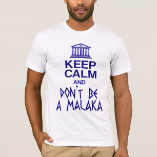 T-SHIRT GARDEZ LE CALME ET NE SOYEZ PAS MALAKA