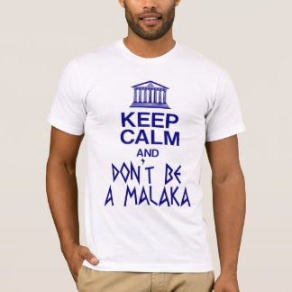 T-SHIRT GARDEZ LE CALME ET NE SOYEZ PAS MALAKA