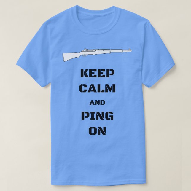 T-shirt Gardez le calme et ping sur M1 Garand 2ÈME GUERRE  (Design devant)