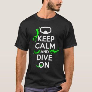 T-shirt Gardez le calme et plongez dessus