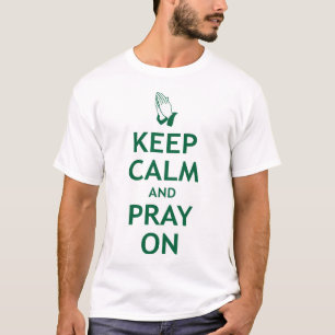 T-shirt Gardez le calme et priez
