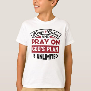 T-shirt Gardez le calme et priez Le plan de Dieu est une c