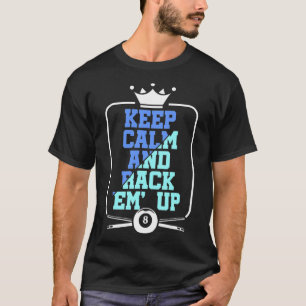 T-shirt Gardez Le Calme Et Ramassez-Les À Billard Cue Huit