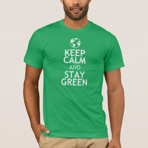 T-SHIRT GARDEZ LE CALME ET RESTEZ VERT