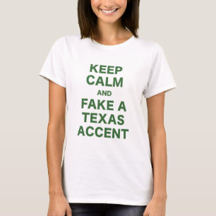 T-shirt Gardez le calme et truquez un accent du Texas