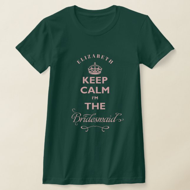 T-shirt Gardez le calme Je suis la servante de Bridesmaid  (Poser)