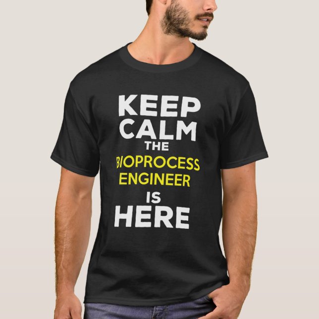 T-shirt Gardez Le Calme L'Ingénieur Bioprocess Est Là (Devant)
