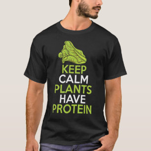 T-shirt Gardez le calme Plantes ont Protein Plante Base Fo