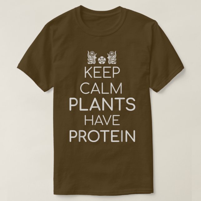 T-shirt Gardez le calme Plantes ont Protein Vegetarian T-S (Design devant)