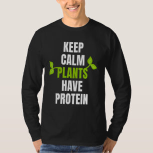 T-shirt Gardez Le Calme Plantes Ont Protéine Pour Végétan 