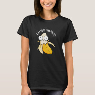 T-shirt Gardez Les Yeux Peints Funny Banana Pun Dark BG