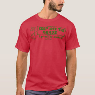 T-shirt Gardez L'Herbe Hors De L'Herbe Que Je Prévois De F