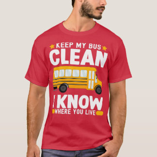 T-shirt Gardez Mon Bus Propre Je Sais Où Vous Vivez Bus Sc