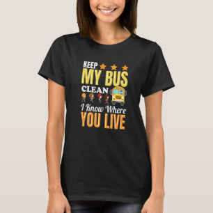 T-shirt Gardez Mon Bus Propre Je Sais Où Vous Vivez Étudia