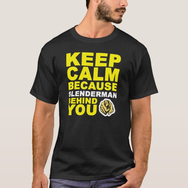 T-shirt Gardez Slenderman calme derrière vous (Devant)