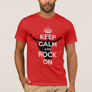 T-SHIRT GARDEZ SON CALME ET CONTINUEZ À ROCK