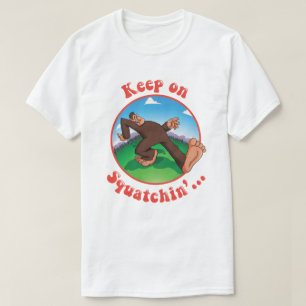 T-shirt Gardez sur Squatchin'…