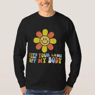 T-shirt Gardez Vos Lois Hors Mon Corps Fleur Pro Choice Fe