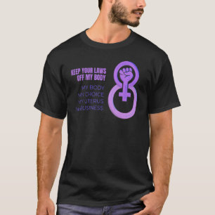T-shirt Gardez Vos Lois Hors Mon Corps Pro Choice Feminist