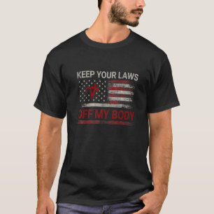 T-shirt Gardez Vos Lois Hors Mon Corps Pro Choice Feminist