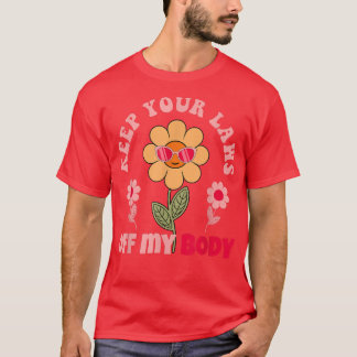 T-shirt Gardez Vos Lois Hors Mon Corps Pro Choice Feminist
