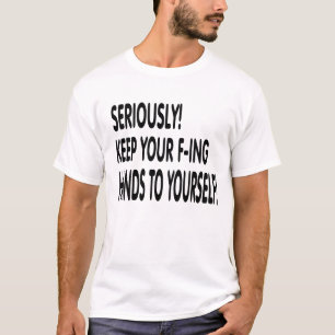 T-shirt Gardez vos mains à vous-même !