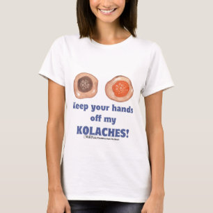 T-shirt Gardez vos mains outre de mon KOLACHES ! chemise