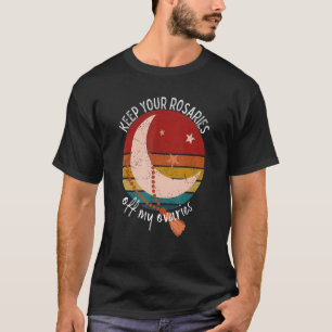 T-shirt Gardez vos Rosaires hors de mes ovaires Feminist R