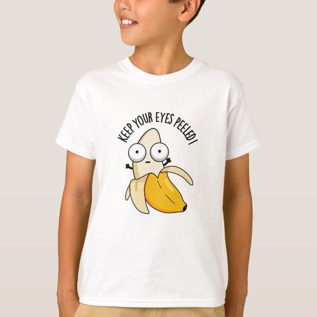 T-shirt Gardez vos yeux pelés Funny Banana Pun (Devant)