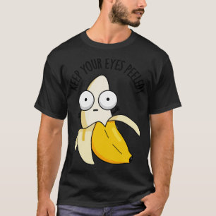 T-shirt Gardez vos yeux pelés Funny Banana Pun 1